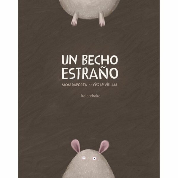 Patapum | Un Becho Estrano Libros Kalandraka