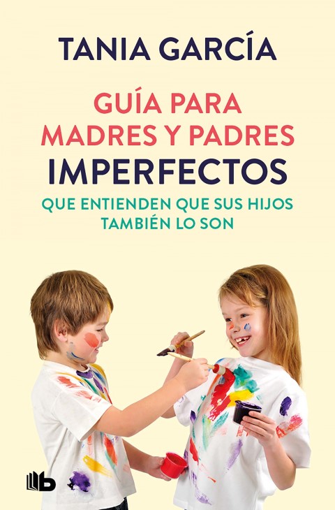 Patapum | Guia Para Madres Y Padres Imperfectos Que Saben Que Sus Hijos Tambien Lo Son Libros Acanto