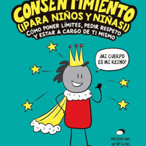 El consentimiento (¡para niños y niñas!)