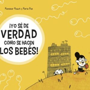 ¡Yo sé de verdad cómo se hacen los bebés!