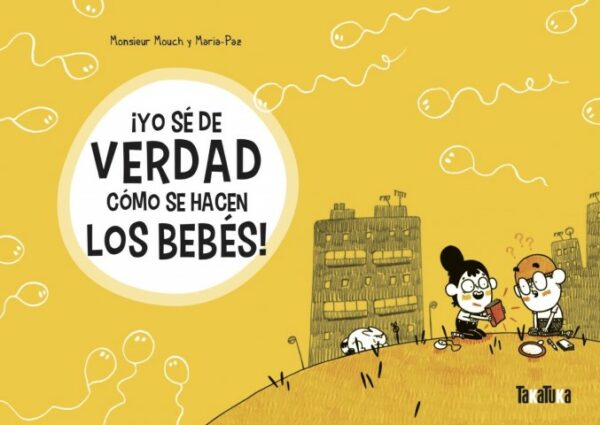 Patapum | Yo Se De Verdad Como Se Hacen Los Bebes Libros