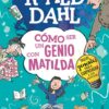 Patapum | Como Ser Un Genio Con Matilda Libros Alfaguara