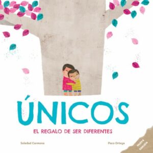 Únicos, el regalo de ser diferentes