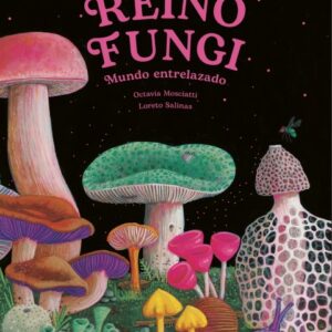 Reino Fungi: Mundo entrelazado