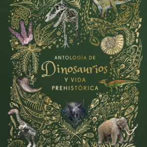 Antología de dinosaurios y vida prehistórica