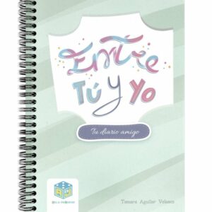 ENTRE TÚ Y YO. Tu diario amigo