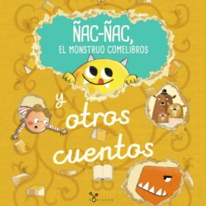 Ñac-ñac, el monstruo comelibros y otros cuentos