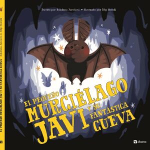 El pequeño murciélago Javi y su fantástica cueva